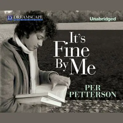 It’s Fine By Me Audibook, by Per Petterson