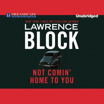 Not Comin’ Home to You Audibook, by Lawrence Block