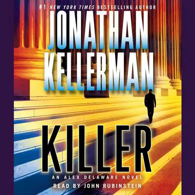 Killer: An Alex Delaware Novel Audibook, by Jonathan Kellerman