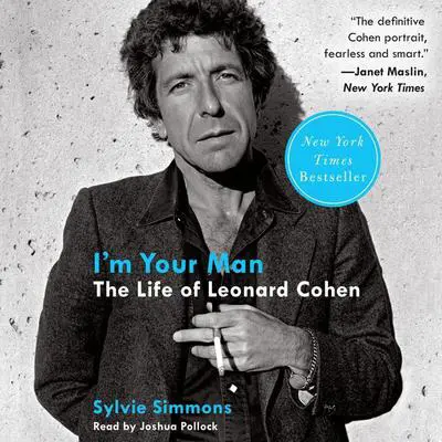 I'm Your Man: The Life of Leonard Cohen Audibook, by Sylvie Simmons
