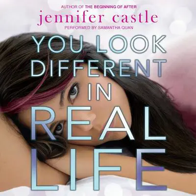You Look Different in Real Life Audibook, by Jennifer Castle