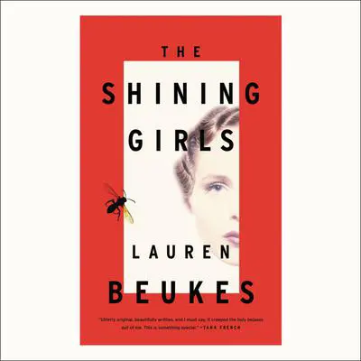 The Shining Girls: A Novel Audibook, by Lauren Beukes