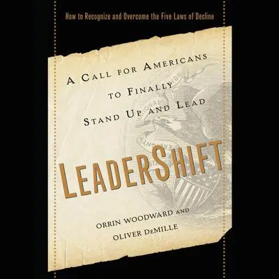 LeaderShift: A Call for Americans to Finally Stand Up and Lead Audibook, by Orrin Woodward