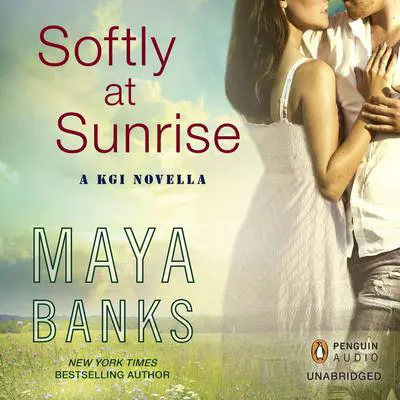 Softly at Sunrise: A KGI Novella Audibook, by Maya Banks