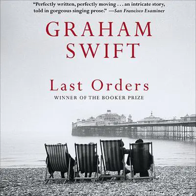 Last Orders Audibook, by Graham Swift