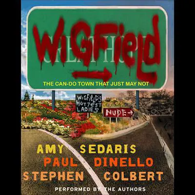 Wigfield: The Can-Do Town That Just May Not Audibook, by Amy Sedaris