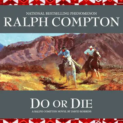 Do or Die: A Ralph Compton Novel by David Robbins Audibook, by Ralph Compton