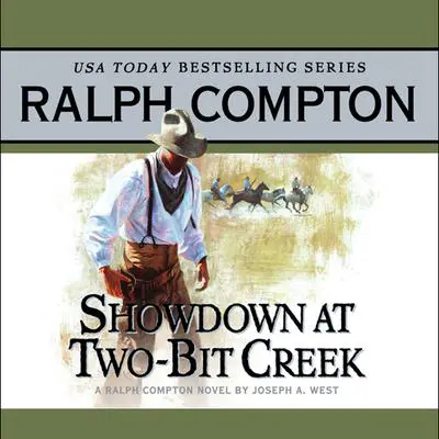 Showdown at Two Bit Creek: A Ralph Compton Novel by Joseph A. West Audibook, by Ralph Compton