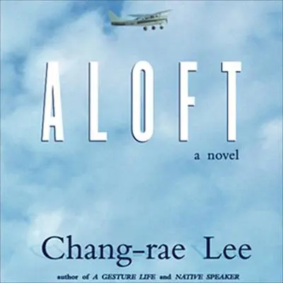 Aloft Audibook, by Chang-rae Lee