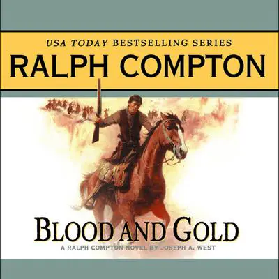 Blood and Gold: A Ralph Compton Novel by Joseph A. West Audibook, by Ralph Compton