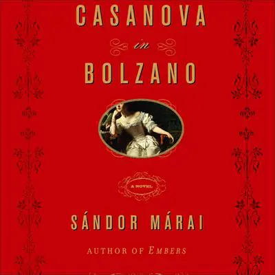Casanova in Bolzano Audibook, by Sándor Márai