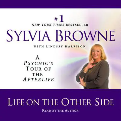 Life on the Other Side: A Psychic's Tour of the Afterlife Audibook, by Sylvia Browne