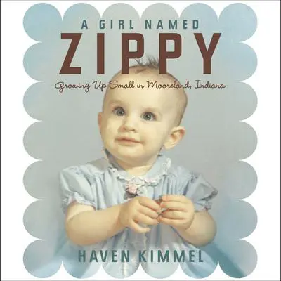 A Girl Named Zippy Audibook, by Haven Kimmel