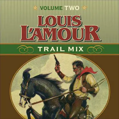 Trail Mix Volume Two: Mistakes Can Kill You, The Nester and the Piute, Trail to Pie Town, Big Medicine. Audibook, by Louis L’Amour
