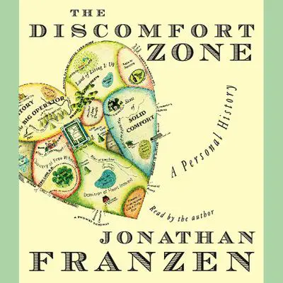 The Discomfort Zone: A Personal History Audibook, by Jonathan Franzen