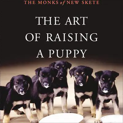 The Art of Raising a Puppy Audibook, by The Monks of New Skete