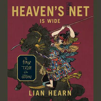 Heaven's Net Is Wide Audibook, by Lian Hearn