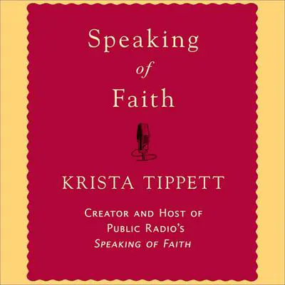 Speaking of Faith Audibook, by Krista Tippett