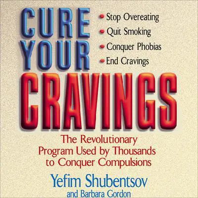Cure Your Cravings Audibook, by Yefim Shubentsov