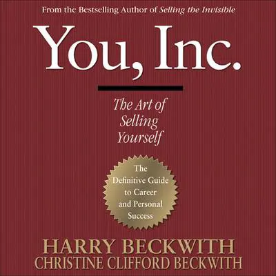 You, Inc.: The Art of Selling Yourself Audibook, by Harry Beckwith