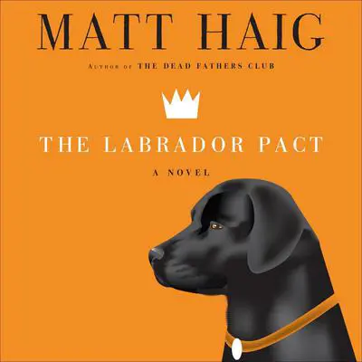 The Labrador Pact Audibook, by Matt Haig