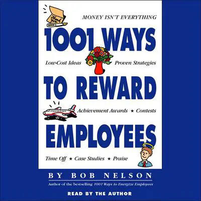1001 Ways to Reward Employees Audibook, by Bob Nelson