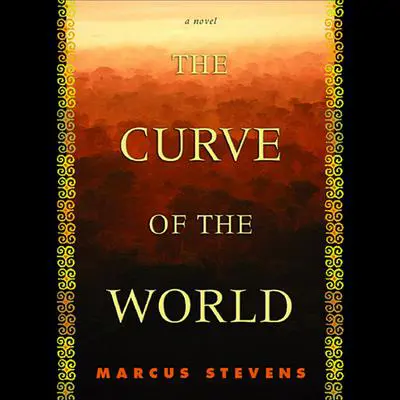The Curve of the World Audibook, by Marcus Stevens