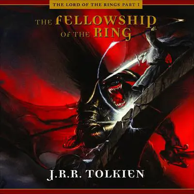 The Fellowship of the Ring Audibook, by J. R. R. Tolkien