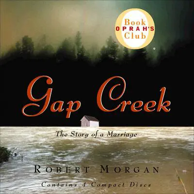 Gap Creek: The Story of a Marriage Audibook, by Robert Morgan