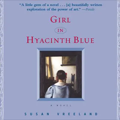Girl in Hyacinth Blue Audibook, by Susan Vreeland