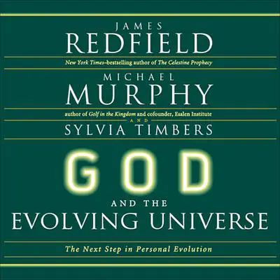God and the Evolving Universe: The Next Steps in Personal Evolution Audibook, by James Redfield