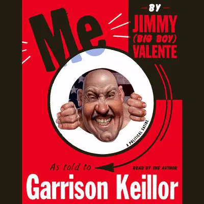 Me: By Jimmy (Big Boy) Valente As Told to Garrison Keillor Audibook, by Garrison Keillor