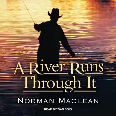 A River Runs Through It Audibook, by Norman Maclean