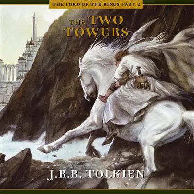 The Two Towers Audibook, by J. R. R. Tolkien