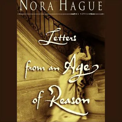 Letters from an Age of Reason: A Novel Audibook, by Nora Hague
