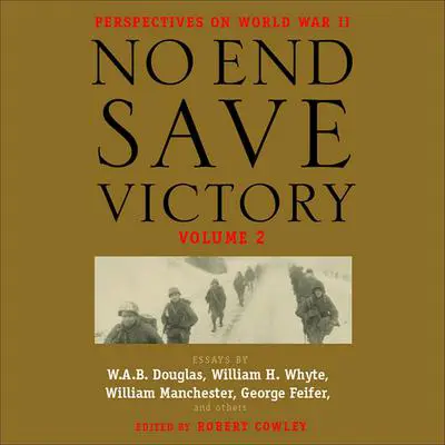 No End Save Victory Volume 2: Perspectives on World War II Audibook, by Various 