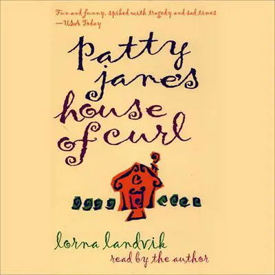 Patty Jane's House of Curl Audibook, by Lorna Landvik