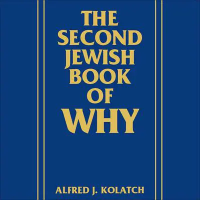 The Second Jewish Book of Why Audibook, by Alfred J. Kolatch