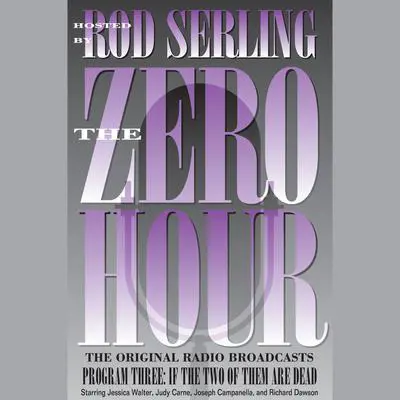 Zero Hour 3: If the Two of Them Are Dead Audibook, by Rod Serling