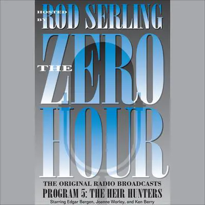 Zero Hour 5: The Heir Hunters Audibook, by Rod Serling
