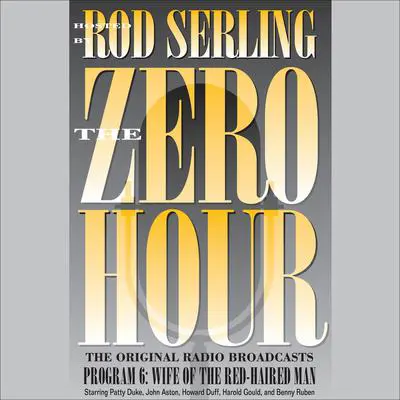Zero Hour 6: Wife of the Red-Haired Man Audibook, by Rod Serling