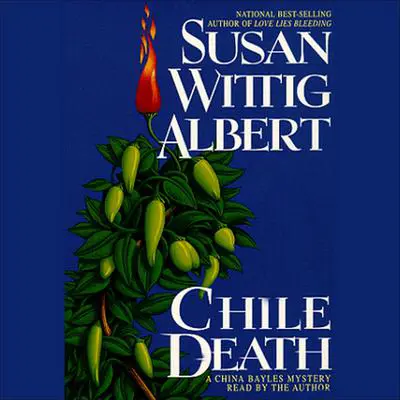 Chile Death: A China Bayles Mystery Audibook, by Susan Wittig Albert