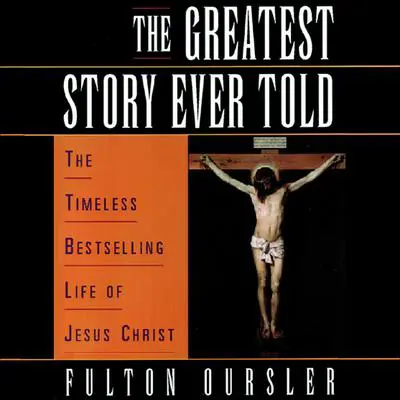 The Greatest Story Ever Told Audibook, by Fulton Oursler