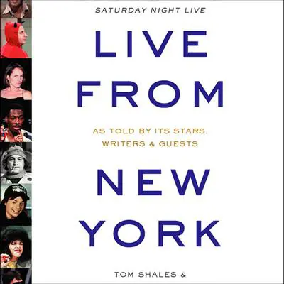 Live from New York: An Uncensored History of Saturday Night Live Audibook, by Tom Shales