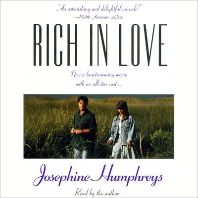 Rich in Love Audibook, by Josephine Humphreys
