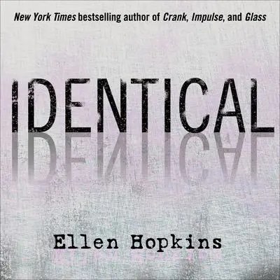 Identical Audibook, by Ellen Hopkins