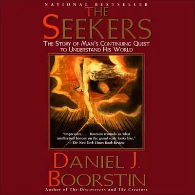 The Seekers: The Story of Man's Continuing Quest Audibook, by Daniel J. Boorstin