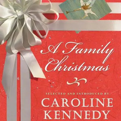A Family Christmas Audibook, by Caroline Kennedy