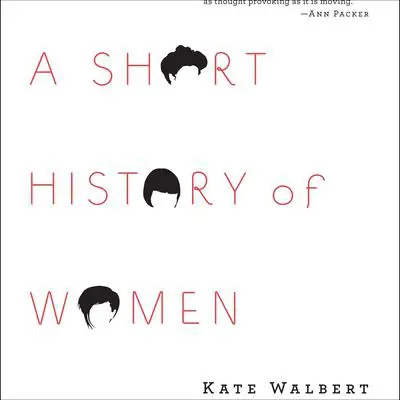 A Short History of Women Audibook, by Kate Walbert
