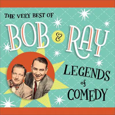 The Very Best of Bob and Ray: Legends of Comedy Audibook, by Bob Elliott